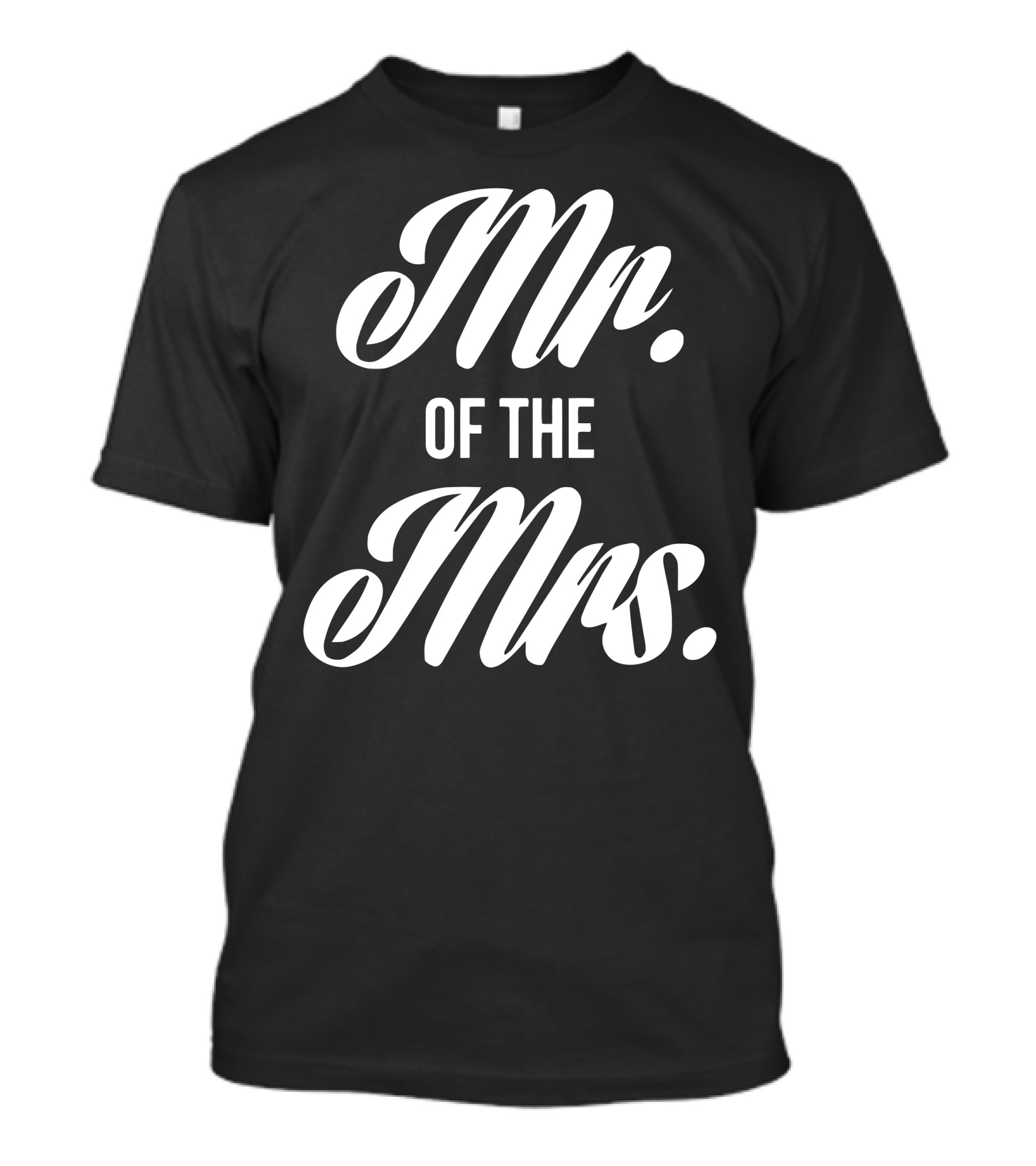 Mr. Of The Mrs T-Shirt