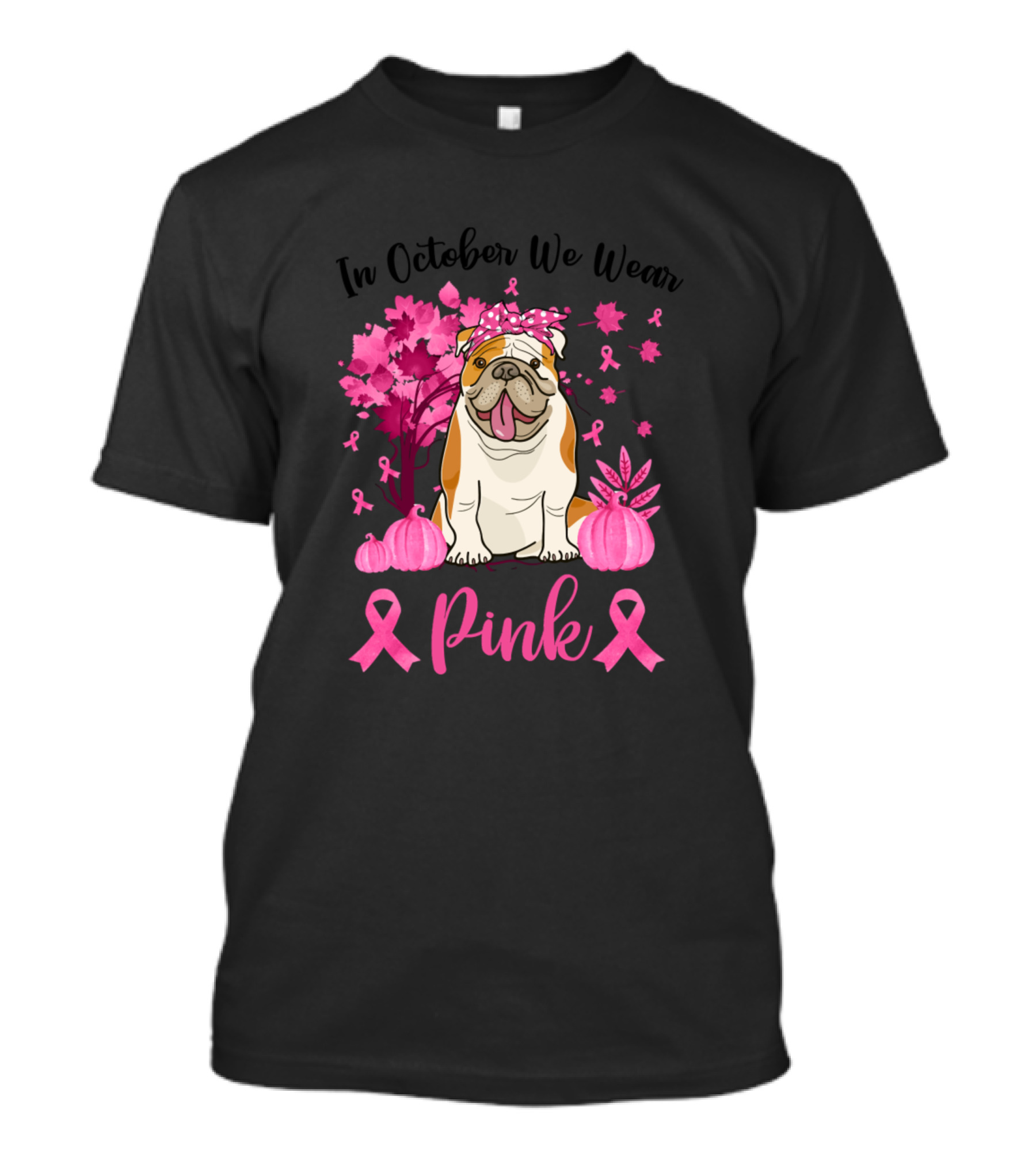 In October We Wear Pink Bulldog With Pink Ribbons And Pumpkins For Breast Cancer Awareness T-Shirt