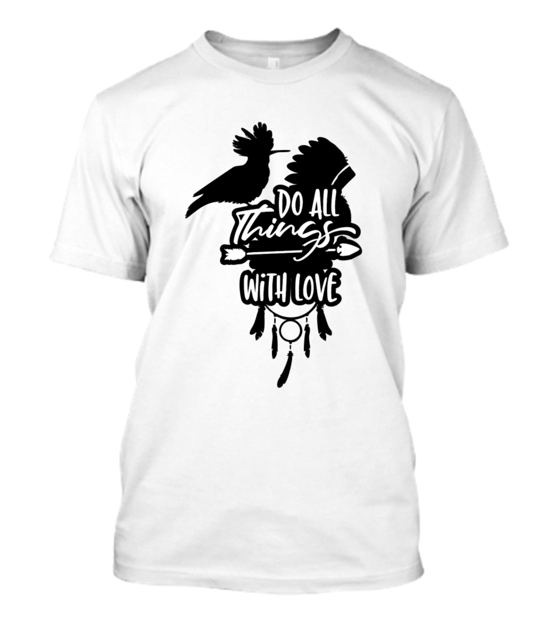 Do All Things With Love Thanksgiving Native American Feathers Dreamcatcher Bird T-Shirt