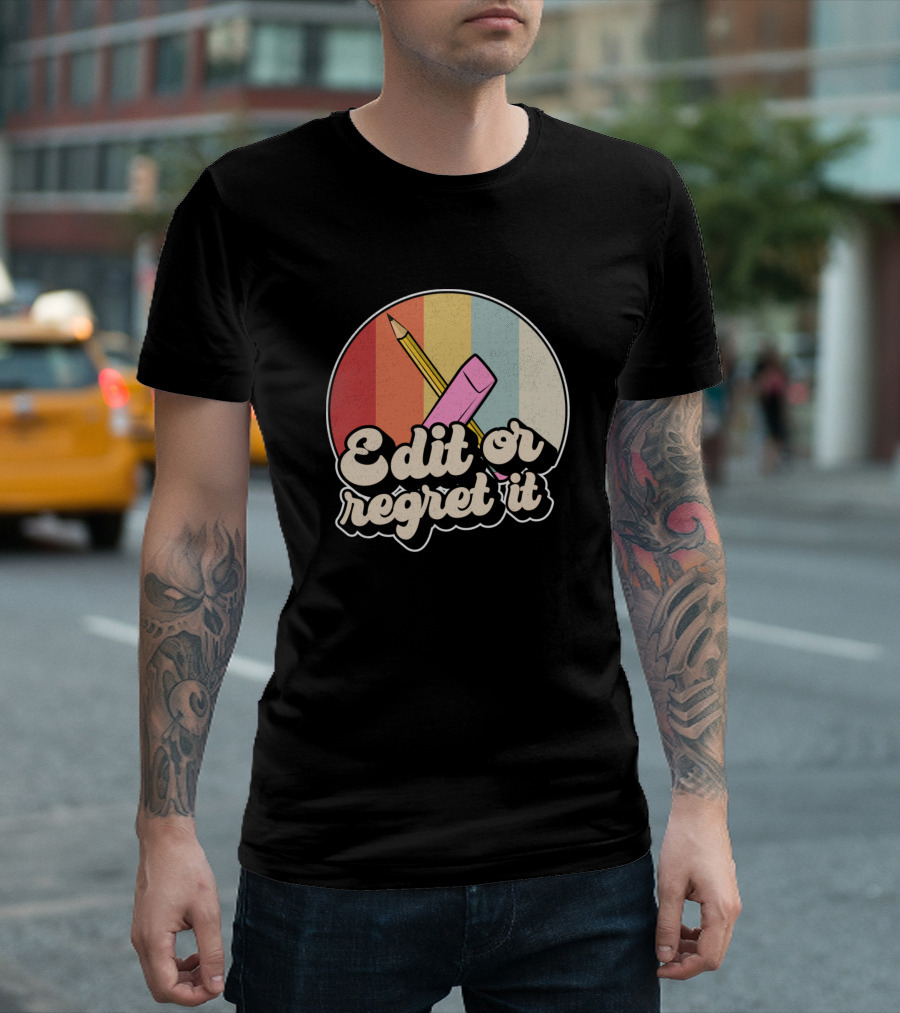 Edit Or Regret It Retro Pencil Eraser Creative Writing Plotting T-Shirt