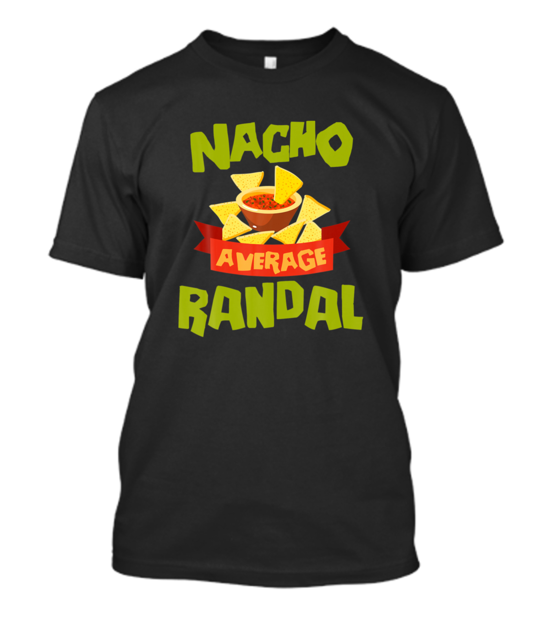 NACHO AVERAGE RANDAL Tortilla Chips With Salsa Bowl T-Shirt