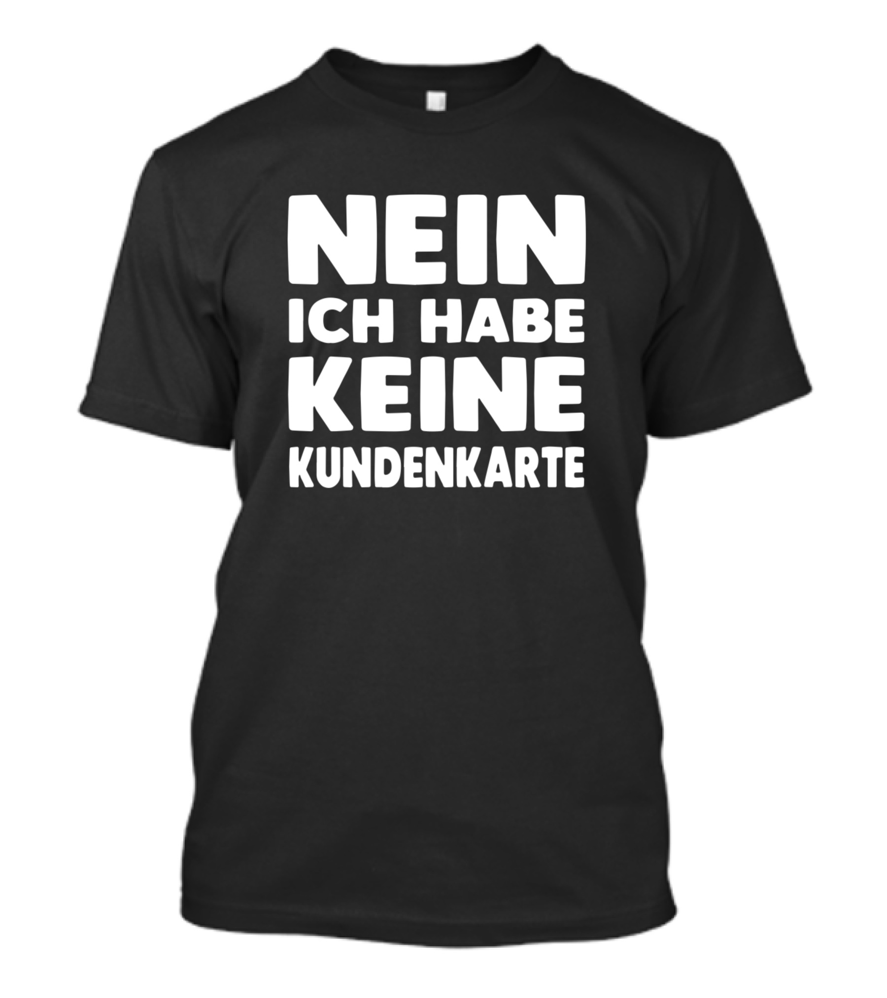 NEIN ICH HABE KEINE KUNDENKARTE DUTCH SON T-Shirt