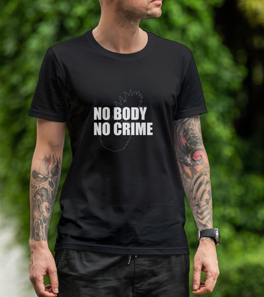 NO BODY NO CRIME Pineapple Outline T-Shirt