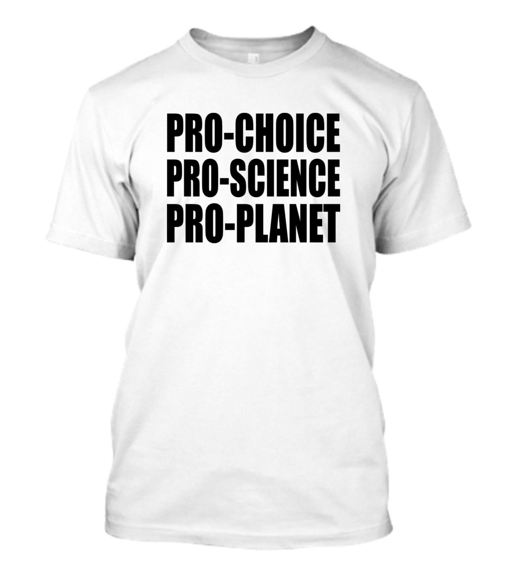 Pro-Choice Pro-Science Pro-Planet Climate Change T-Shirt