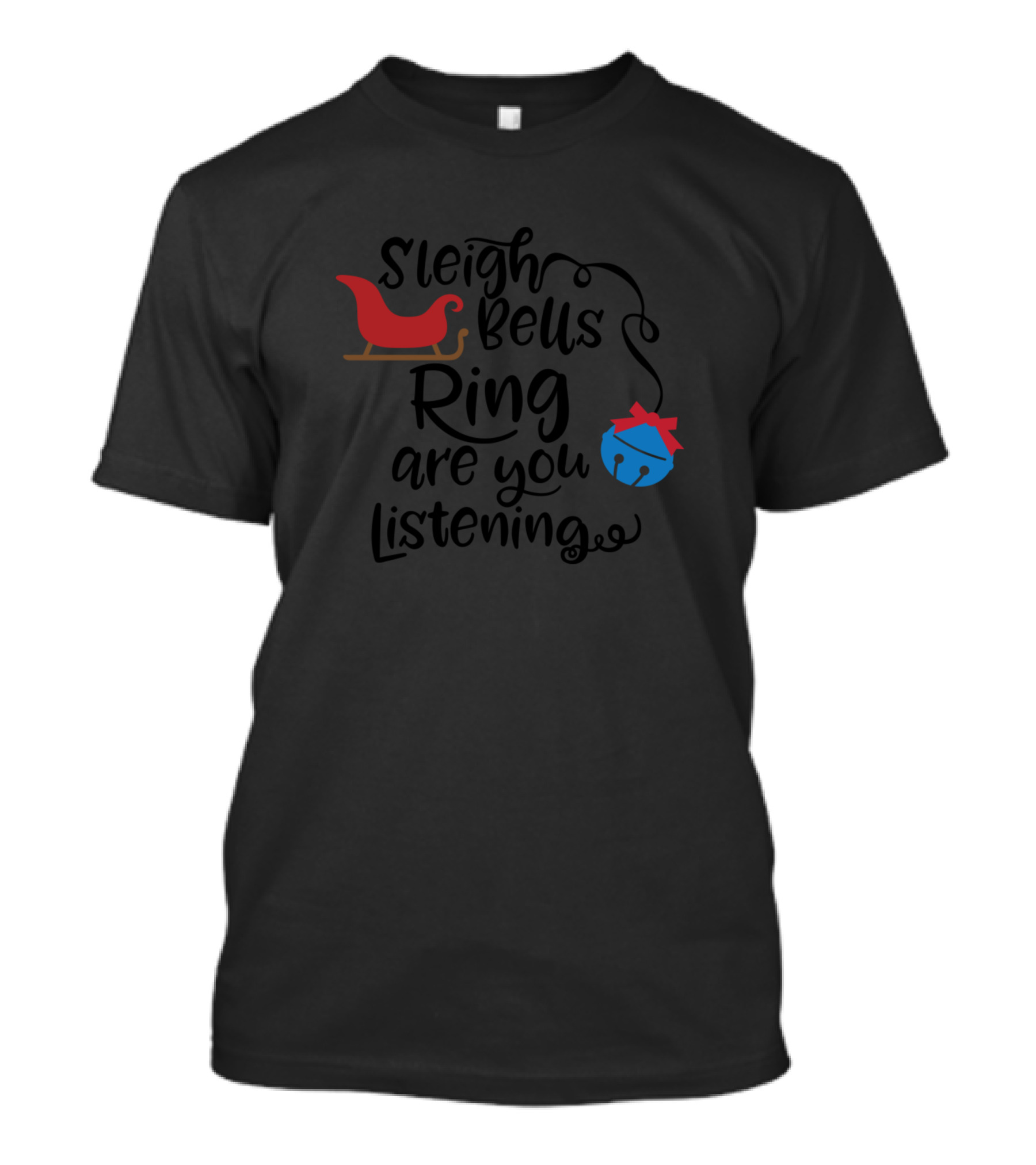 Sleigh Bells Ring Are You Listening With Red Sleigh And Blue Bell With Bow T-Shirt