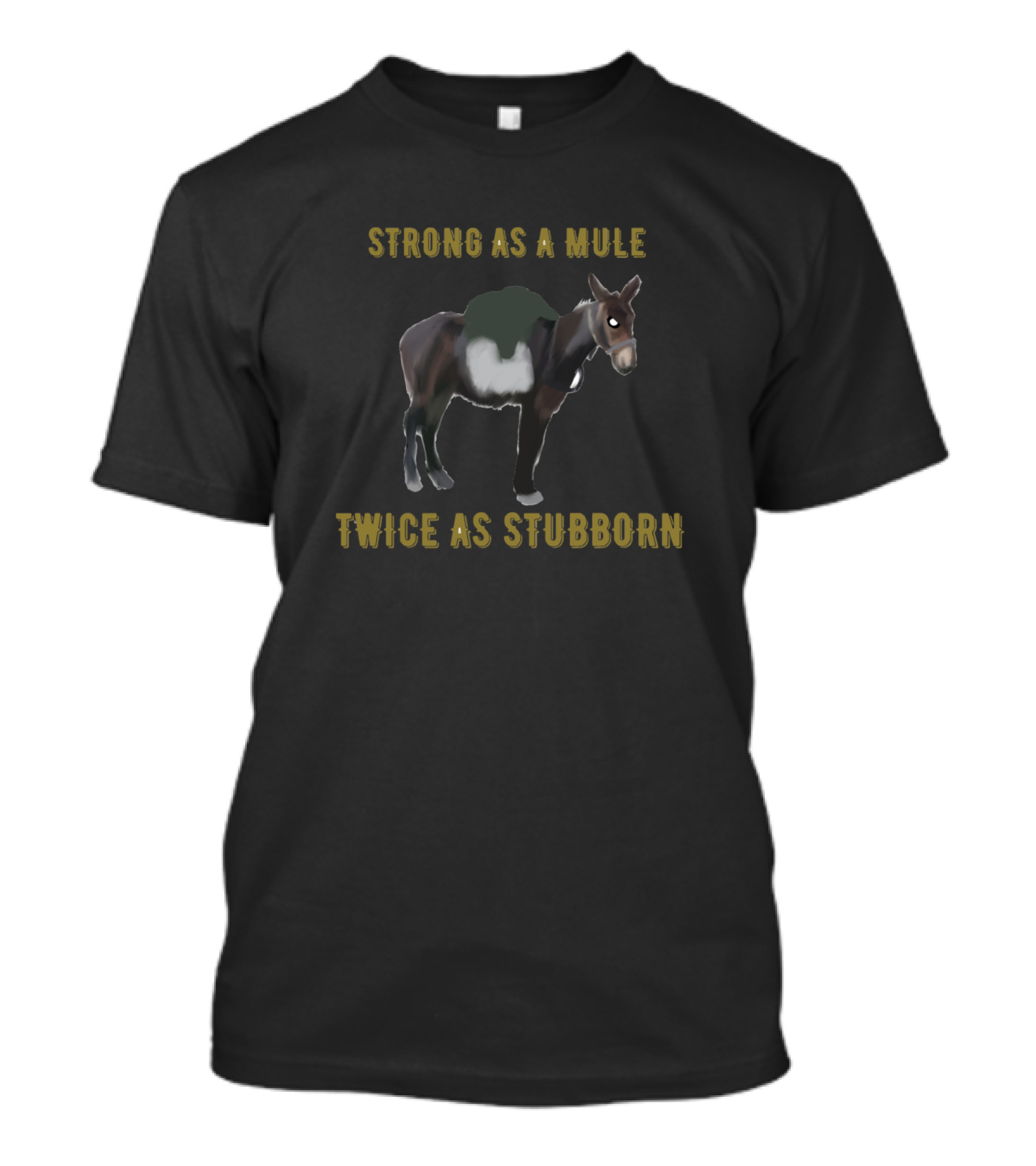 Strong As A Mule Twice As Stubborn Angry Donkey T-Shirt