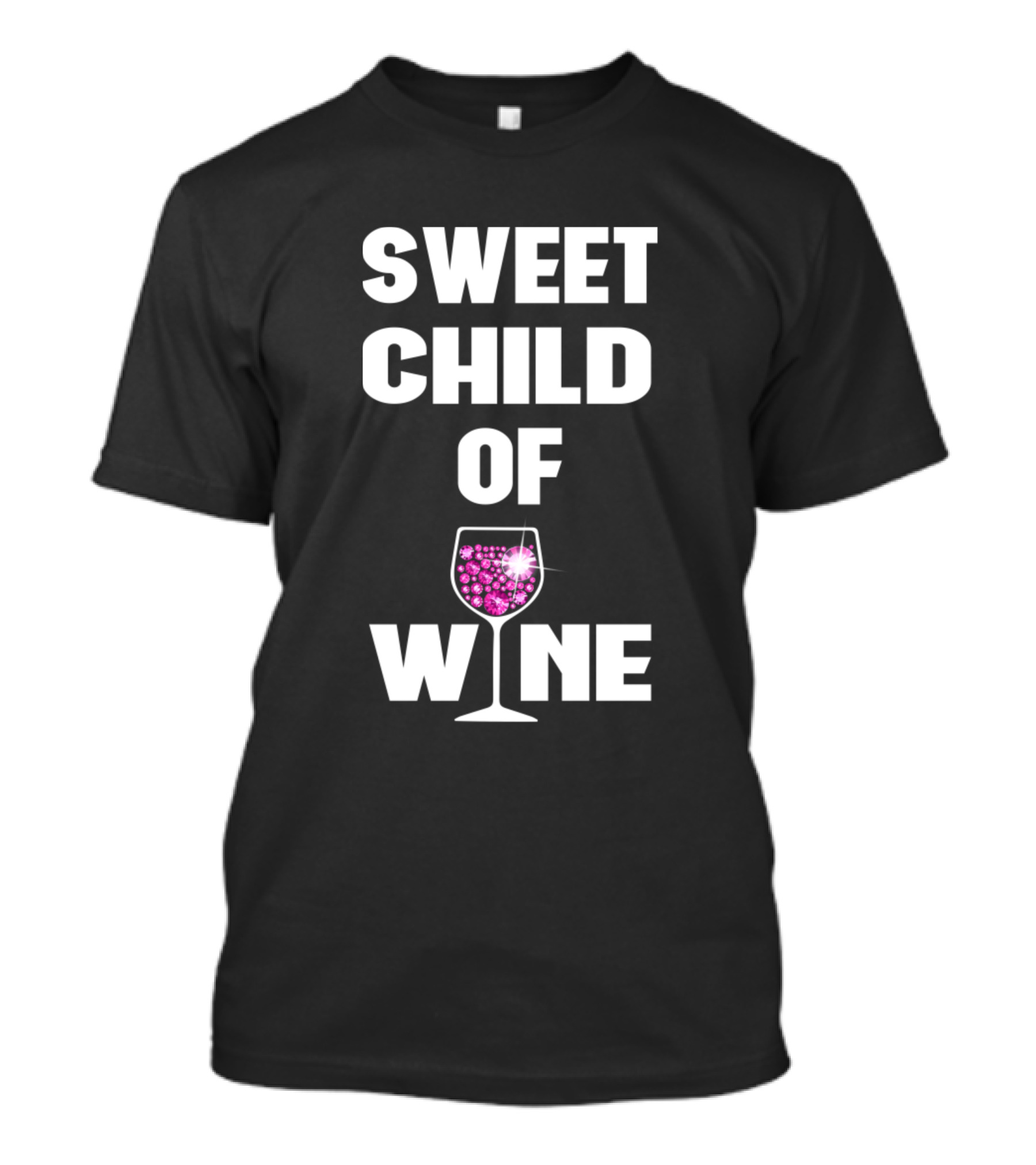 Sweet Child Of Wine Sparkling Glass T-Shirt