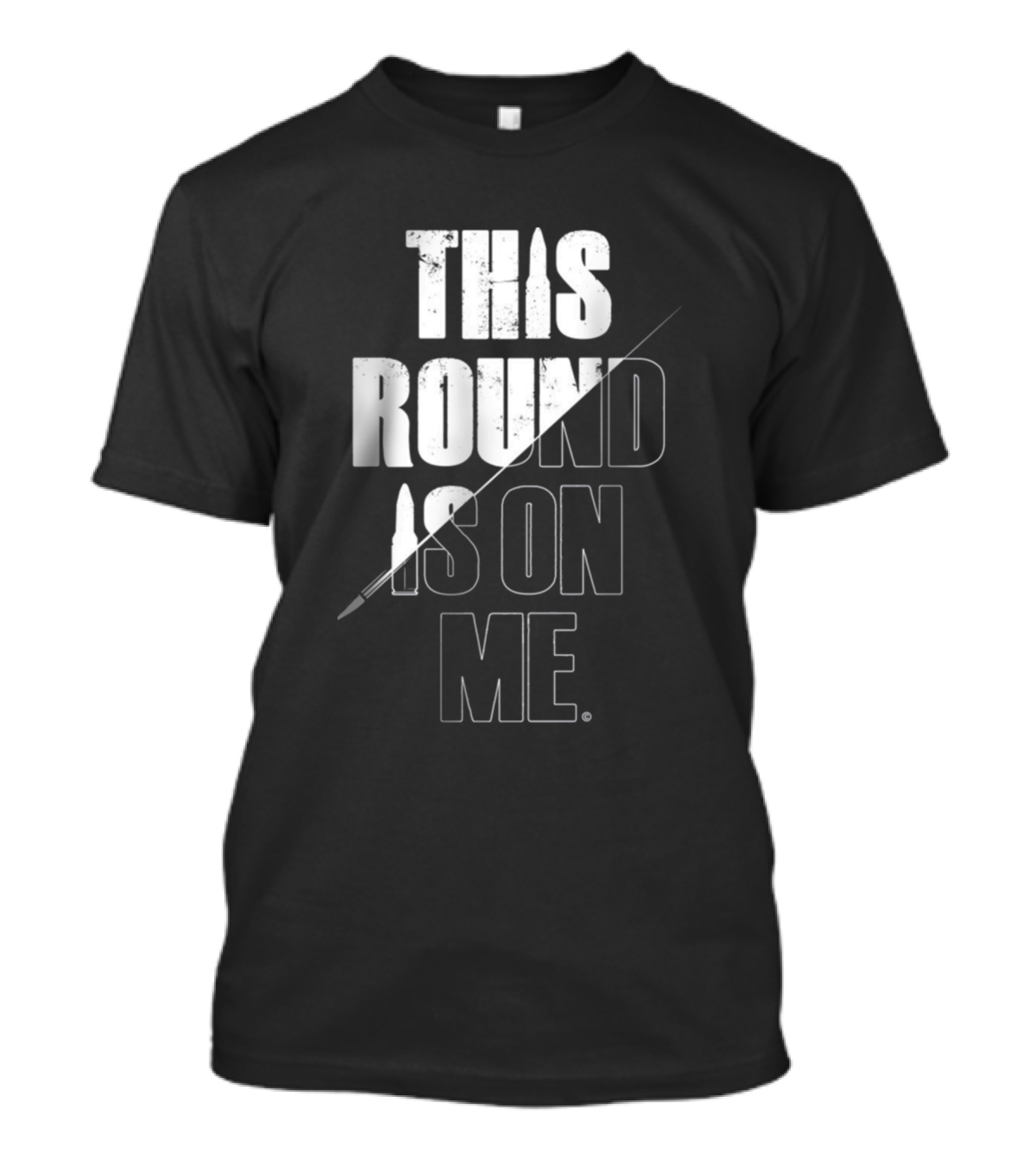 This Round Is On Me Bullet Typography With Diagonal Line T-Shirt