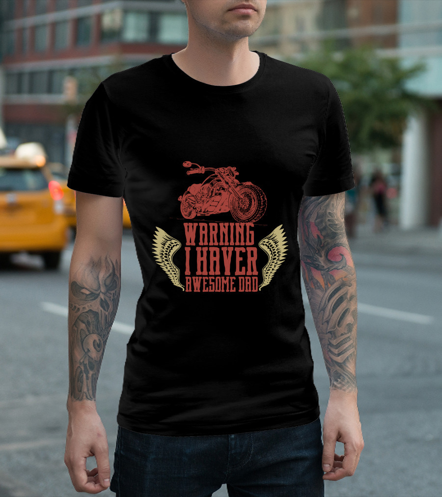 Warning I Have An Awesome Dad T-Shirt
