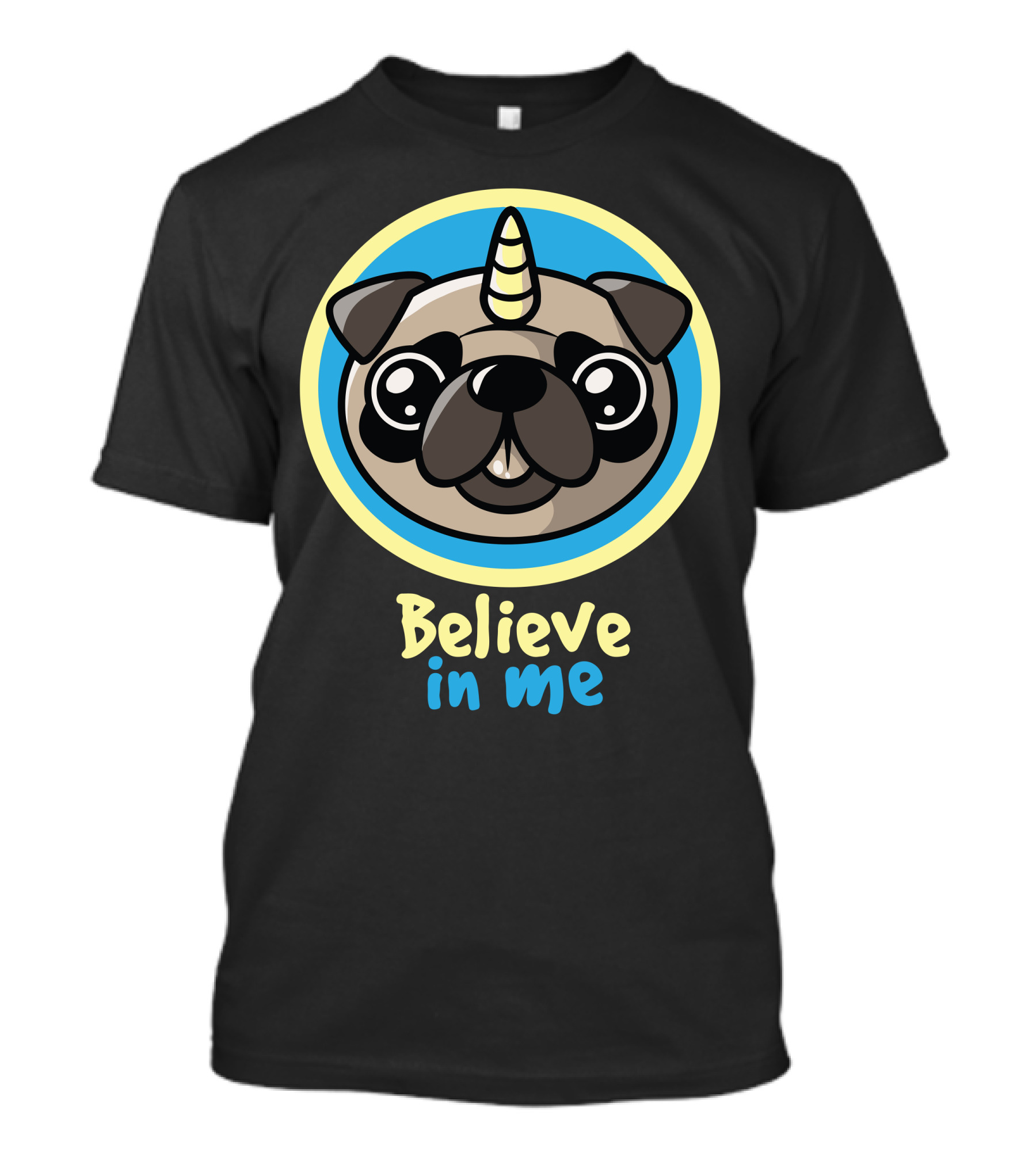 Believe In Me Pugcorn T-Shirt