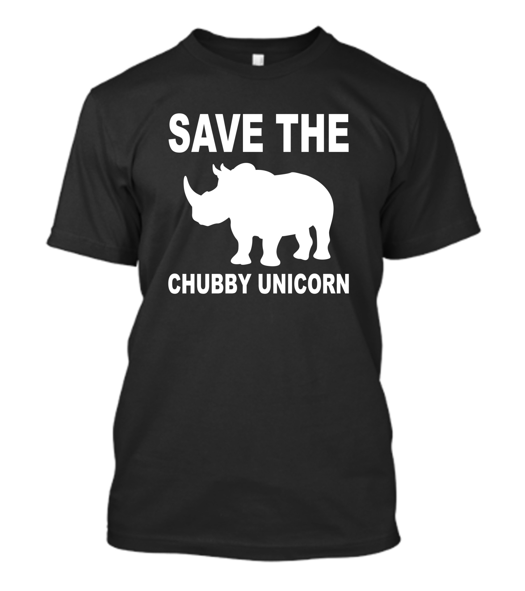 SAVE THE CHUBBY UNICORN Rhino Conservation Message T-Shirt