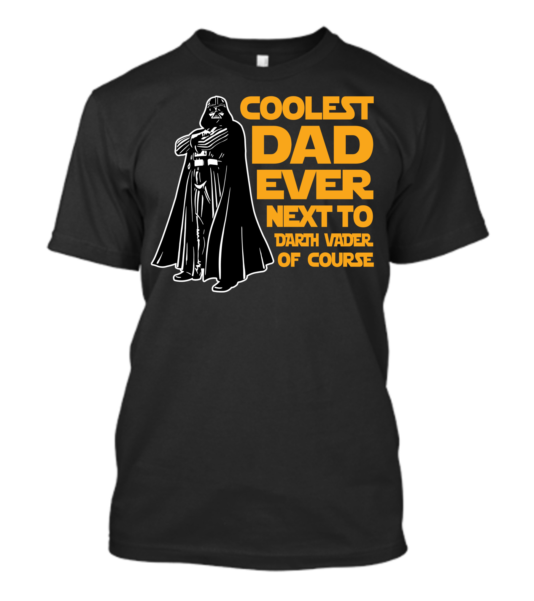 Coolest Dad Ever Next To Darth Vader Of Course T-Shirt