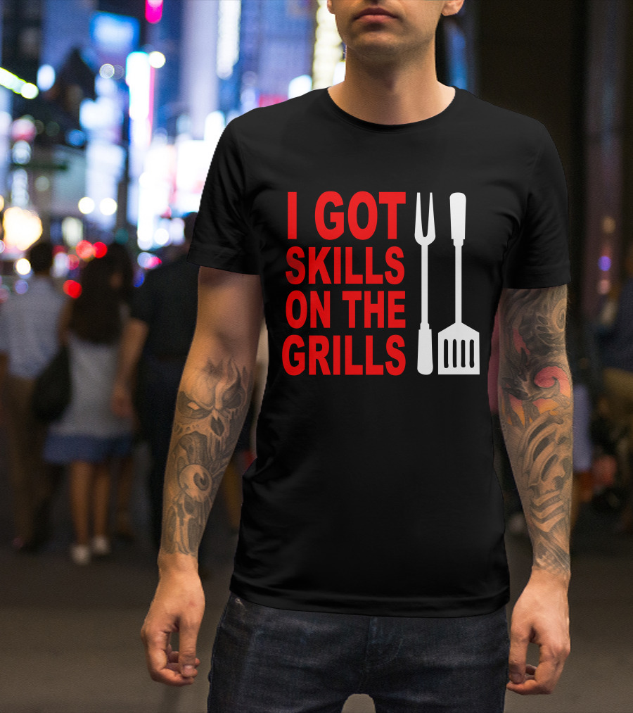 I Got Skills On The Grills BBQ Tools Apron T-Shirt