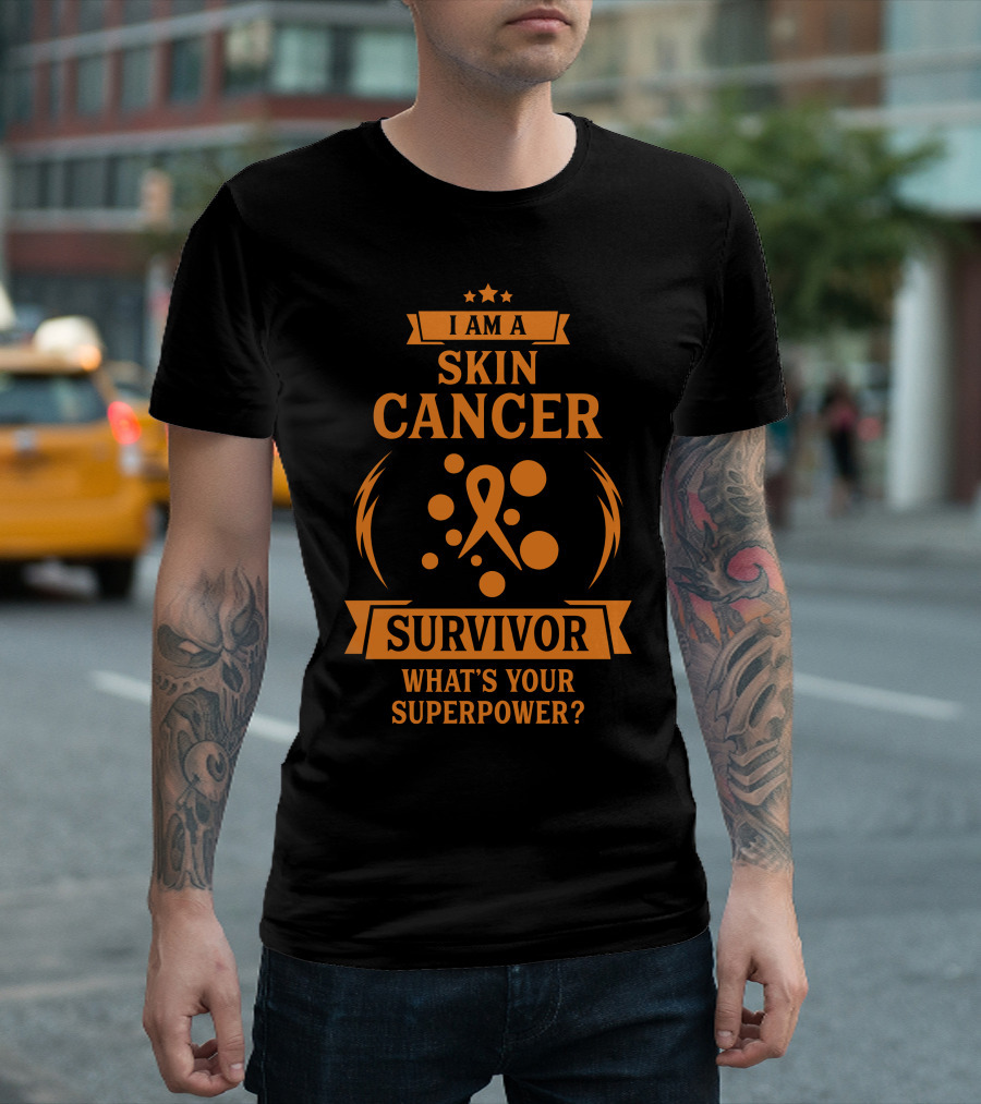 I Am A Skin Cancer Survivor What's Your Superpower? T-Shirt