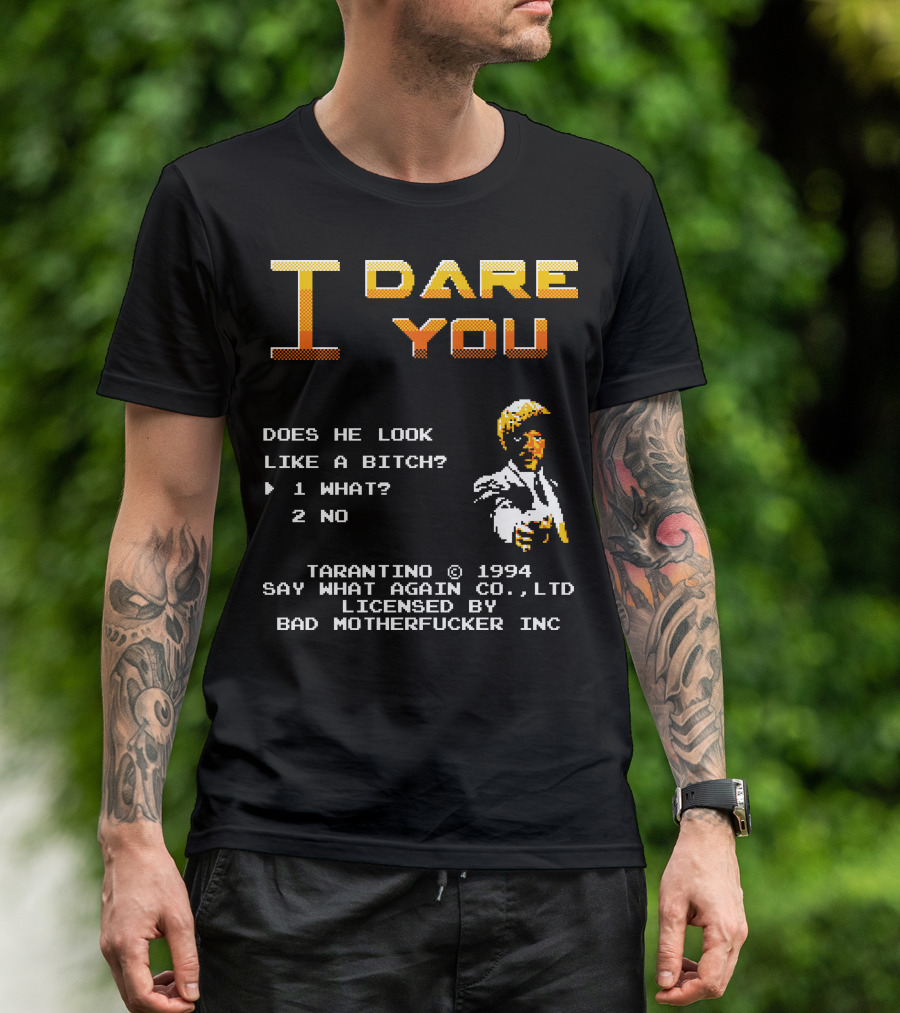 I Dare You Tarantino 1994 Say What Again Co. Ltd Licensed By Bad Motherfucker Inc T-Shirt