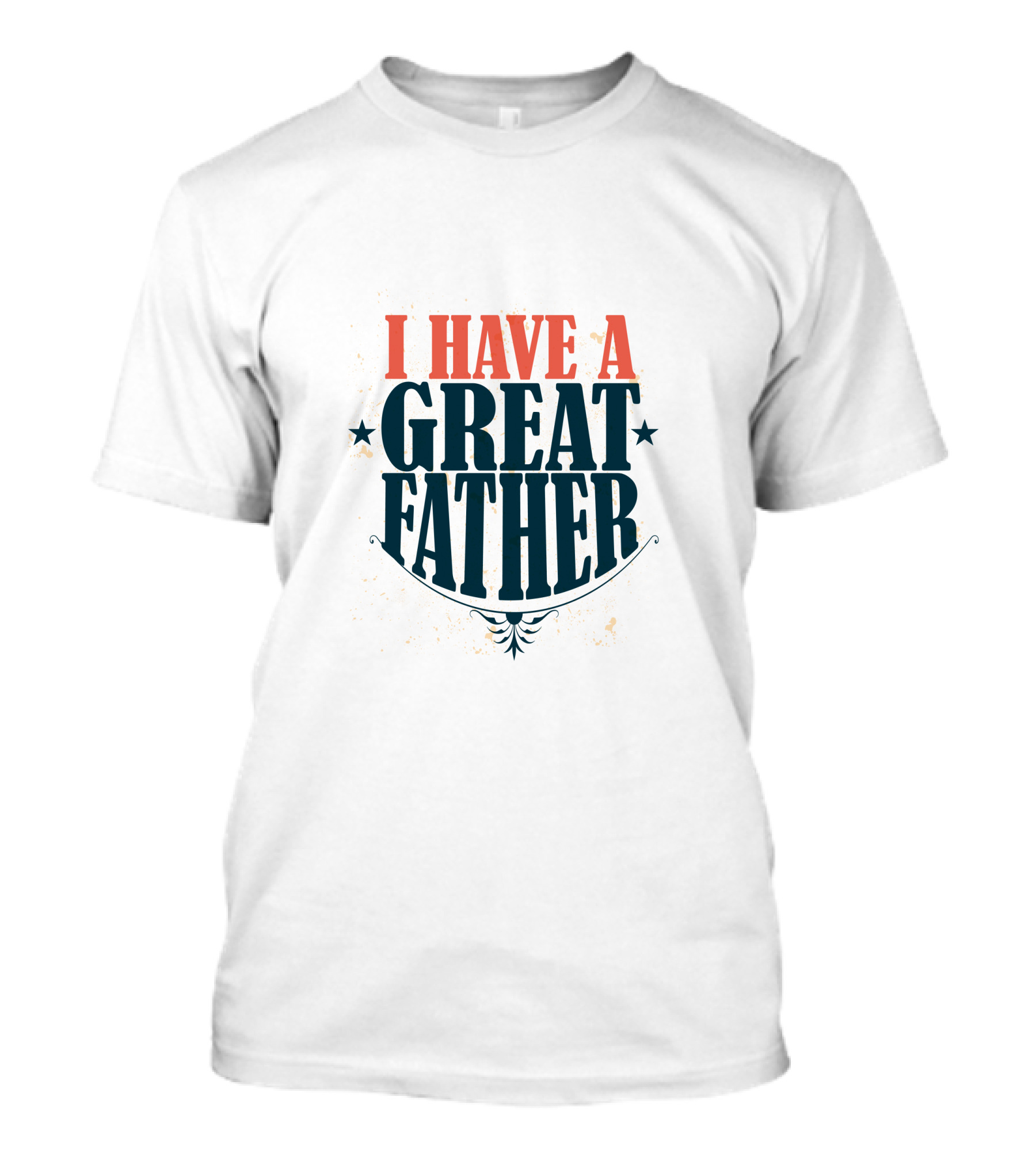 I Have A Great Father T-Shirt
