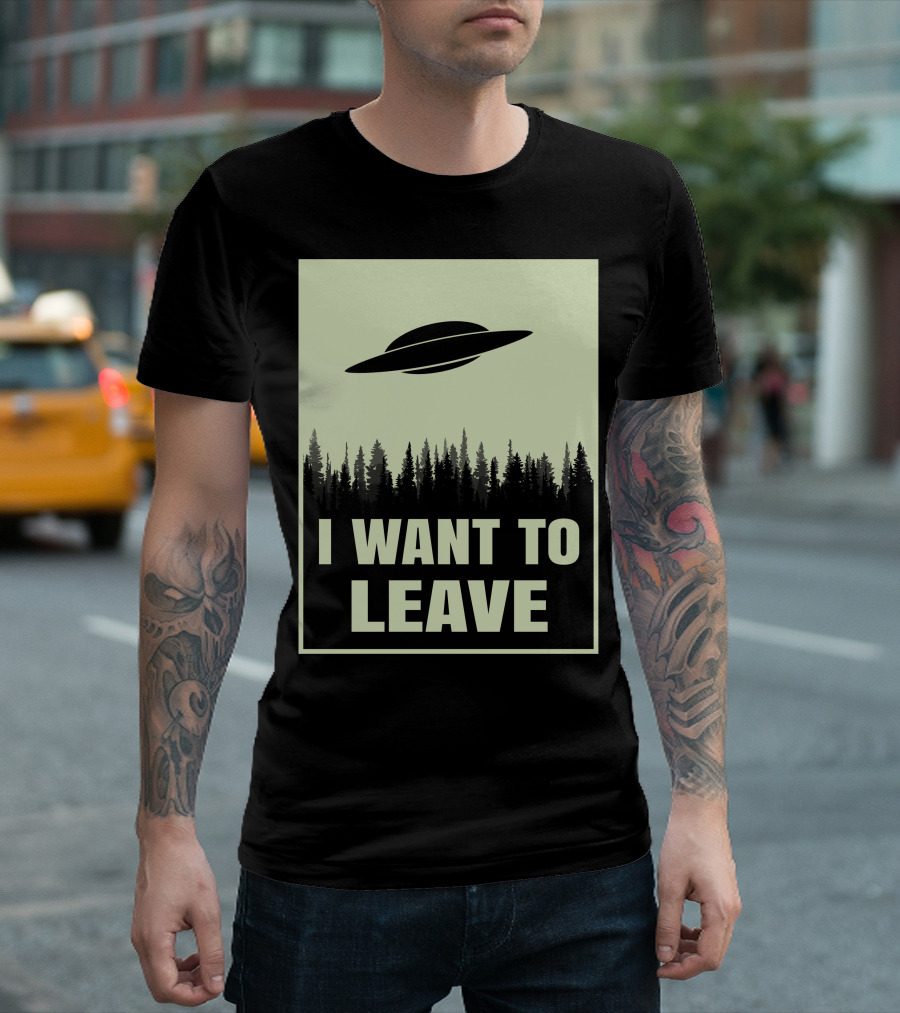 I Want To Leave UFO Flying Over Forest T-Shirt