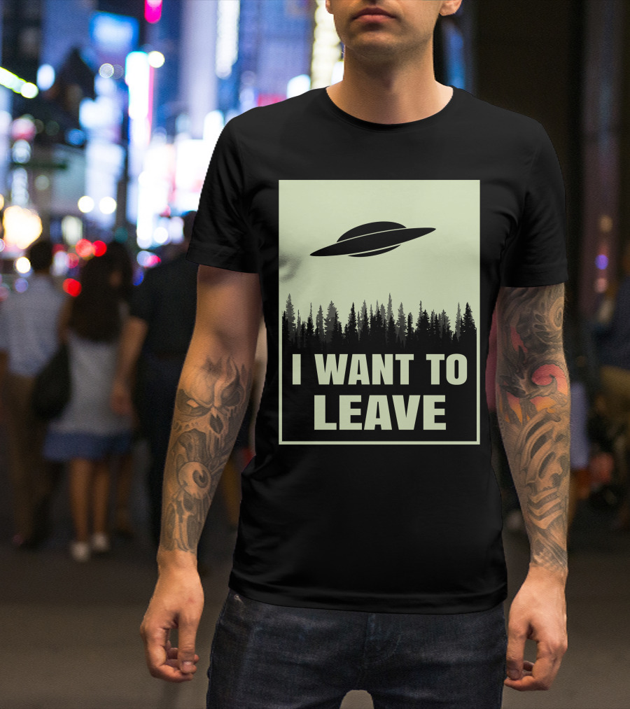 I Want To Leave UFO Flying Over Forest T-Shirt