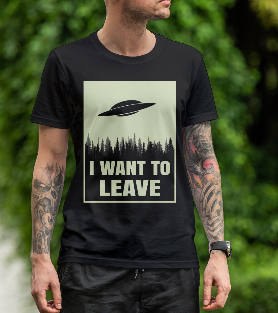 I Want To Leave UFO Flying Over Forest T-Shirt