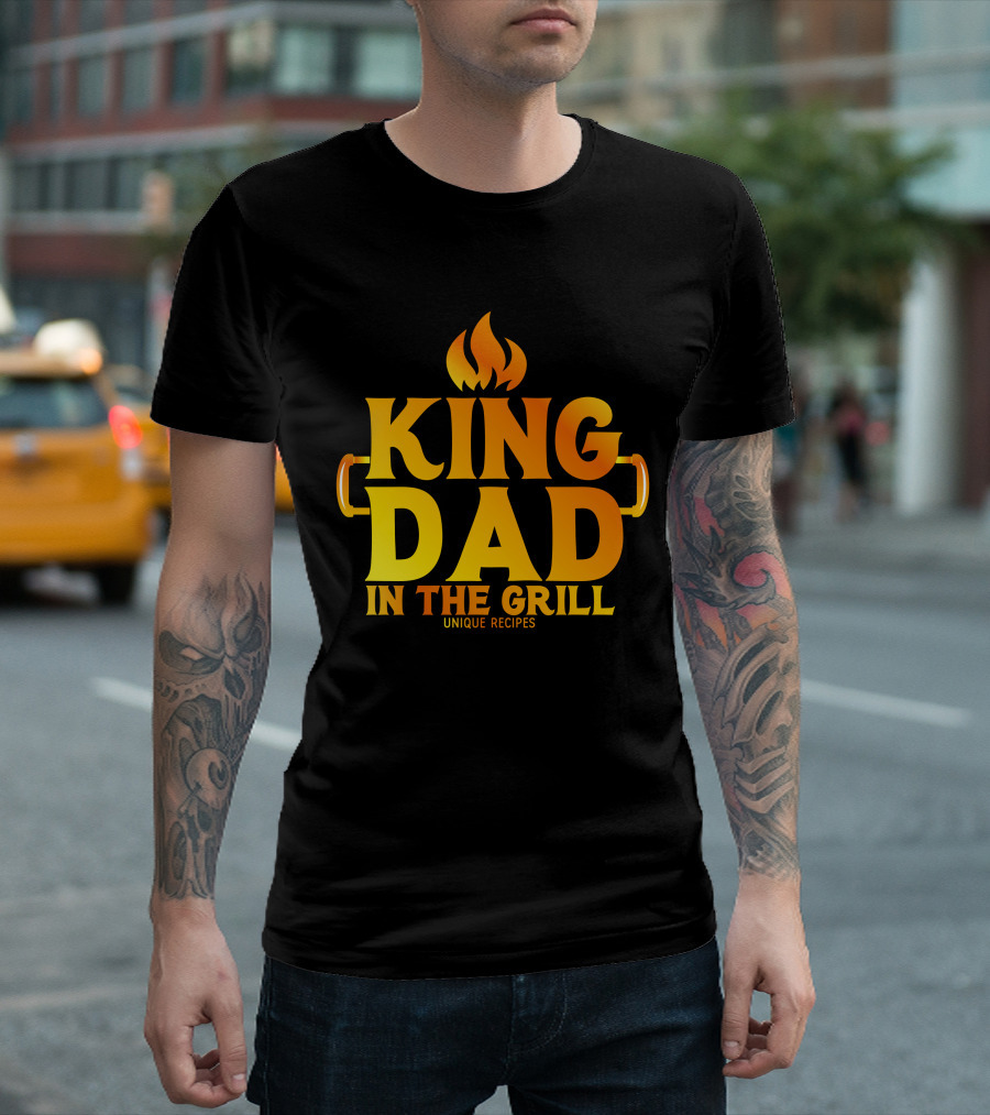 KING DAD IN THE GRILL UNIQUE RECIPES T-Shirt