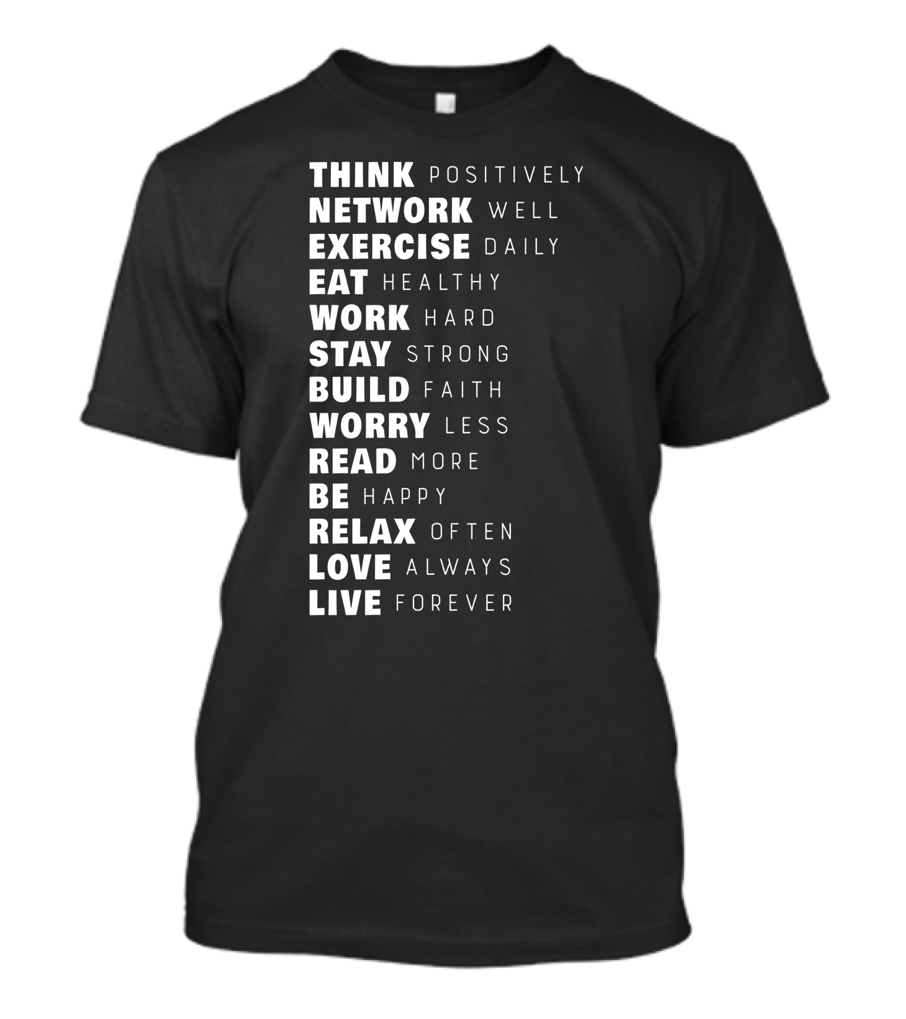 Think Network Exercise Eat Work Stay Build Worry Read Be Relax Love Live T-Shirt