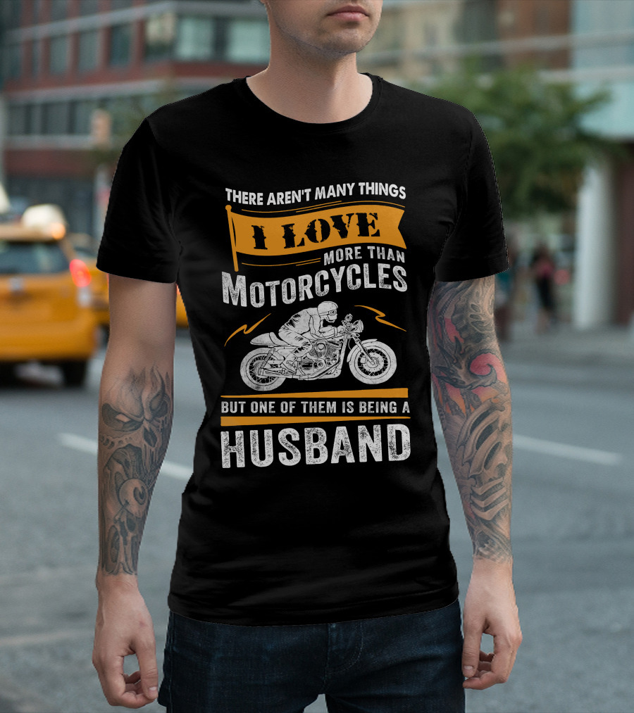 I Love Motorcycles More Than Being A Husband T-Shirt