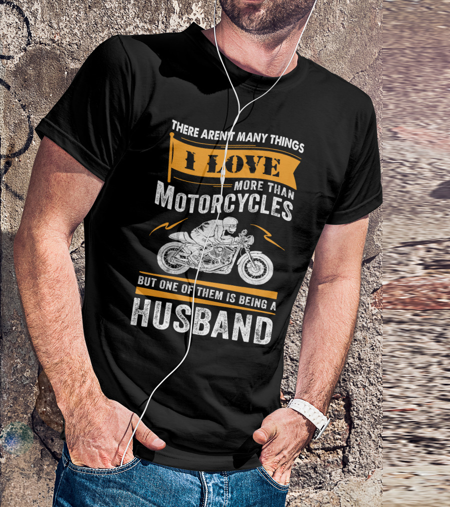 I Love Motorcycles More Than Being A Husband T-Shirt