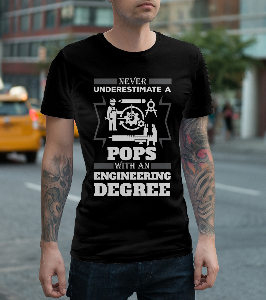 Never Underestimate a Pops with an Engineering Degree Featuring Tools and Gear Elements T-Shirt