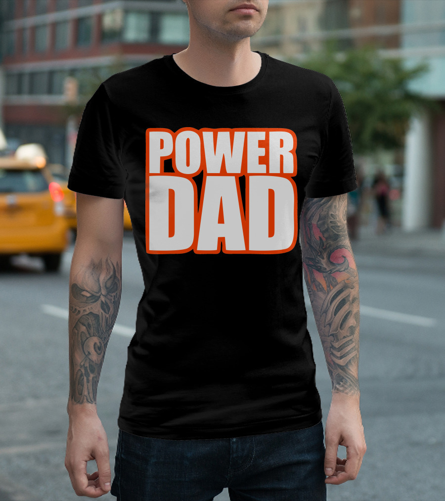 POWER DAD T-Shirt