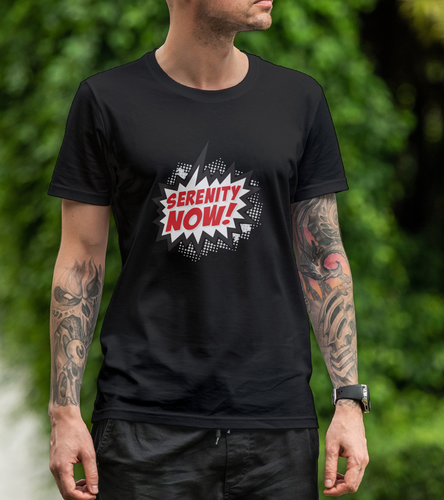 Serenity Now Comic Style Explosion Typography T-Shirt