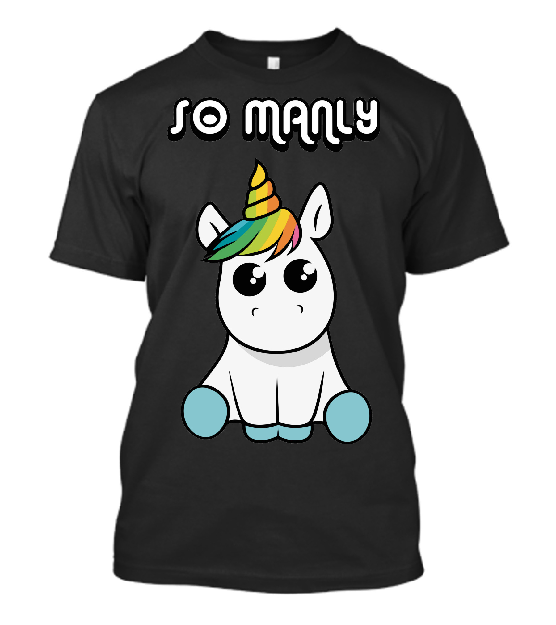 SO MANLY Cute Rainbow Unicorn T-Shirt