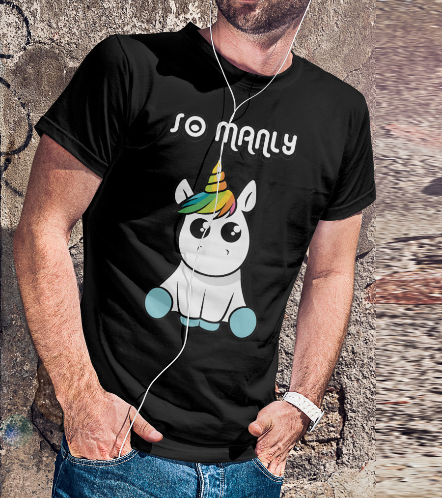 SO MANLY Cute Rainbow Unicorn T-Shirt