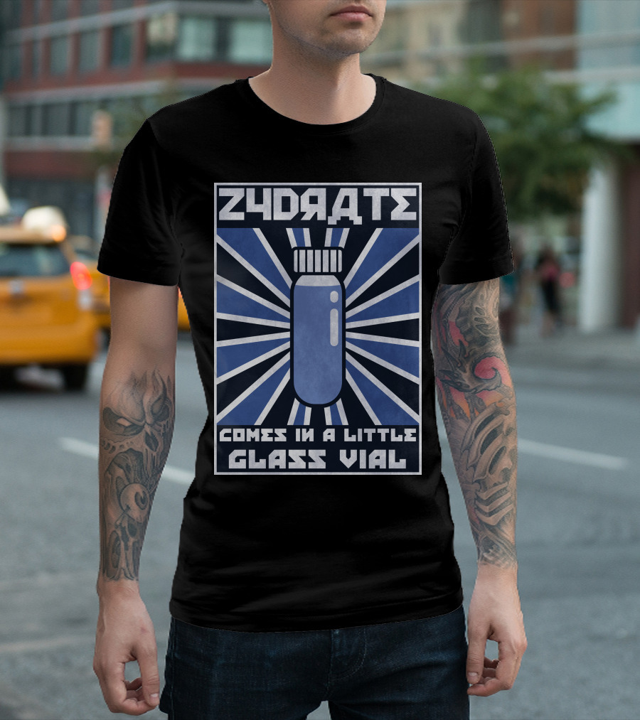 Zydrate Comes In A Little Glass Vial T-Shirt