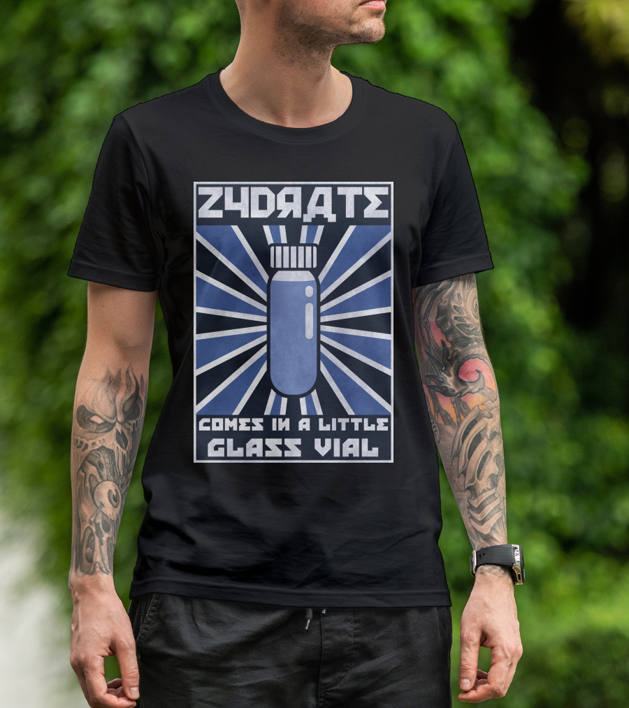 Zydrate Comes In A Little Glass Vial T-Shirt