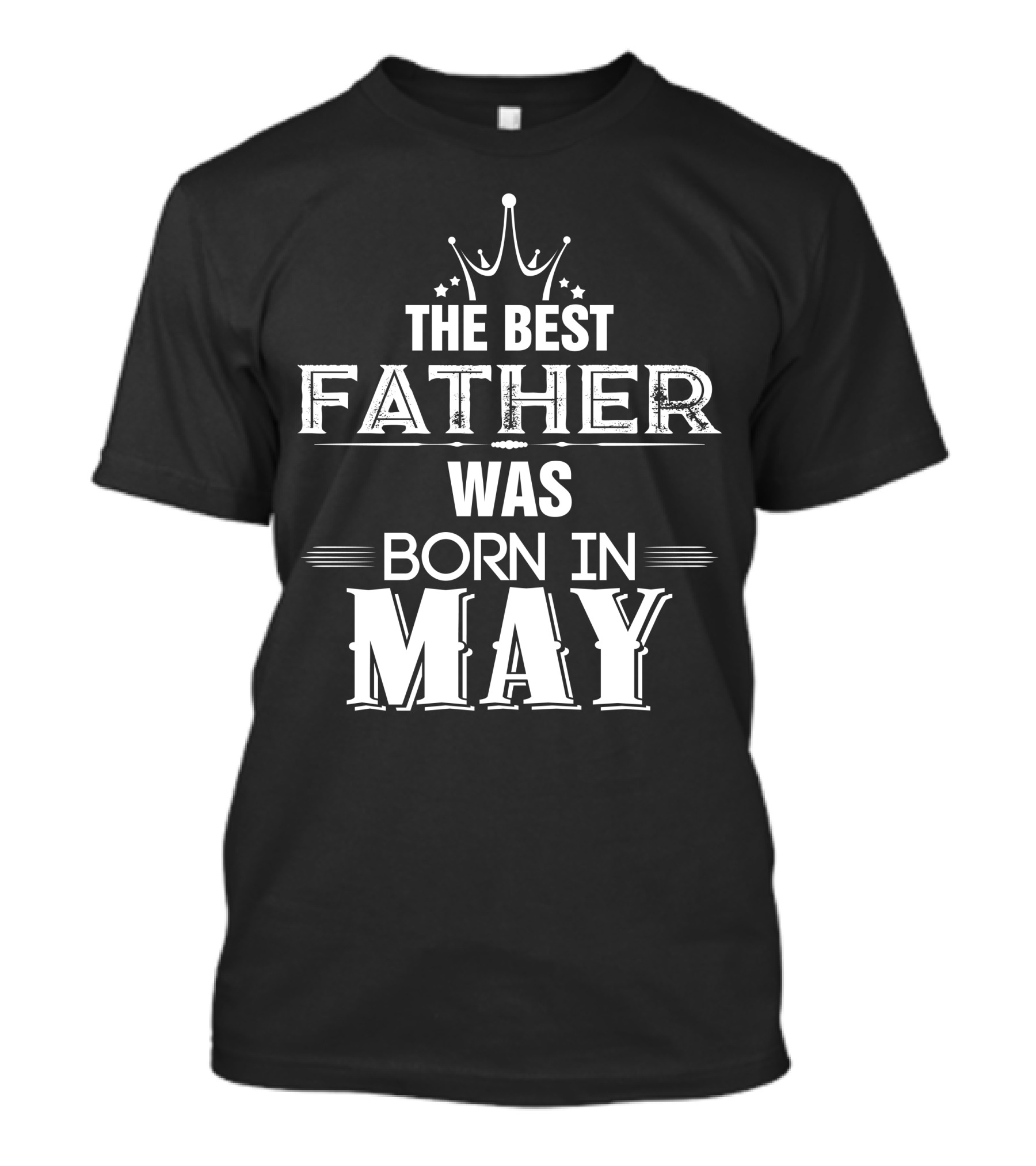 The Best Father Was Born In May Crown Stars T-Shirt