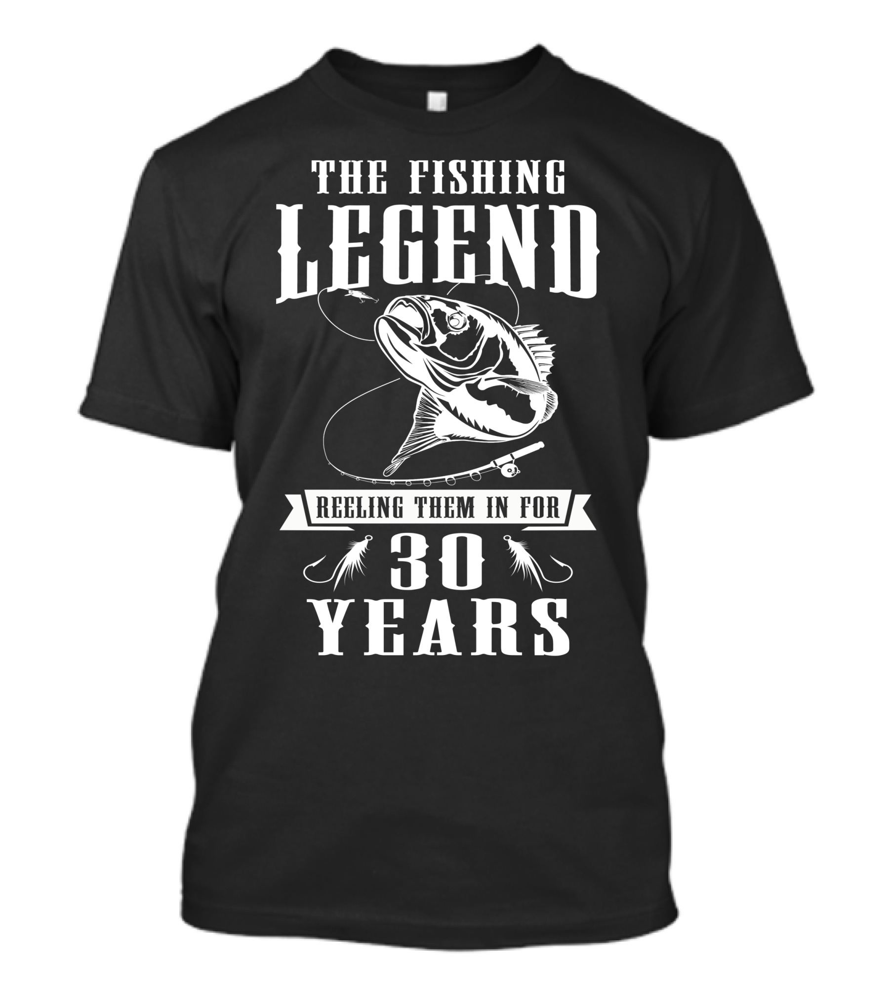 The Fishing Legend 30 Years Reeling Them In T-Shirt