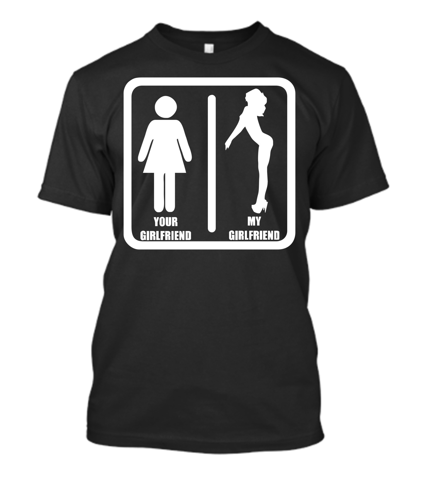 Your Girlfriend Vs My Girlfriend Funny Joke Pub Impress Friends T-Shirt