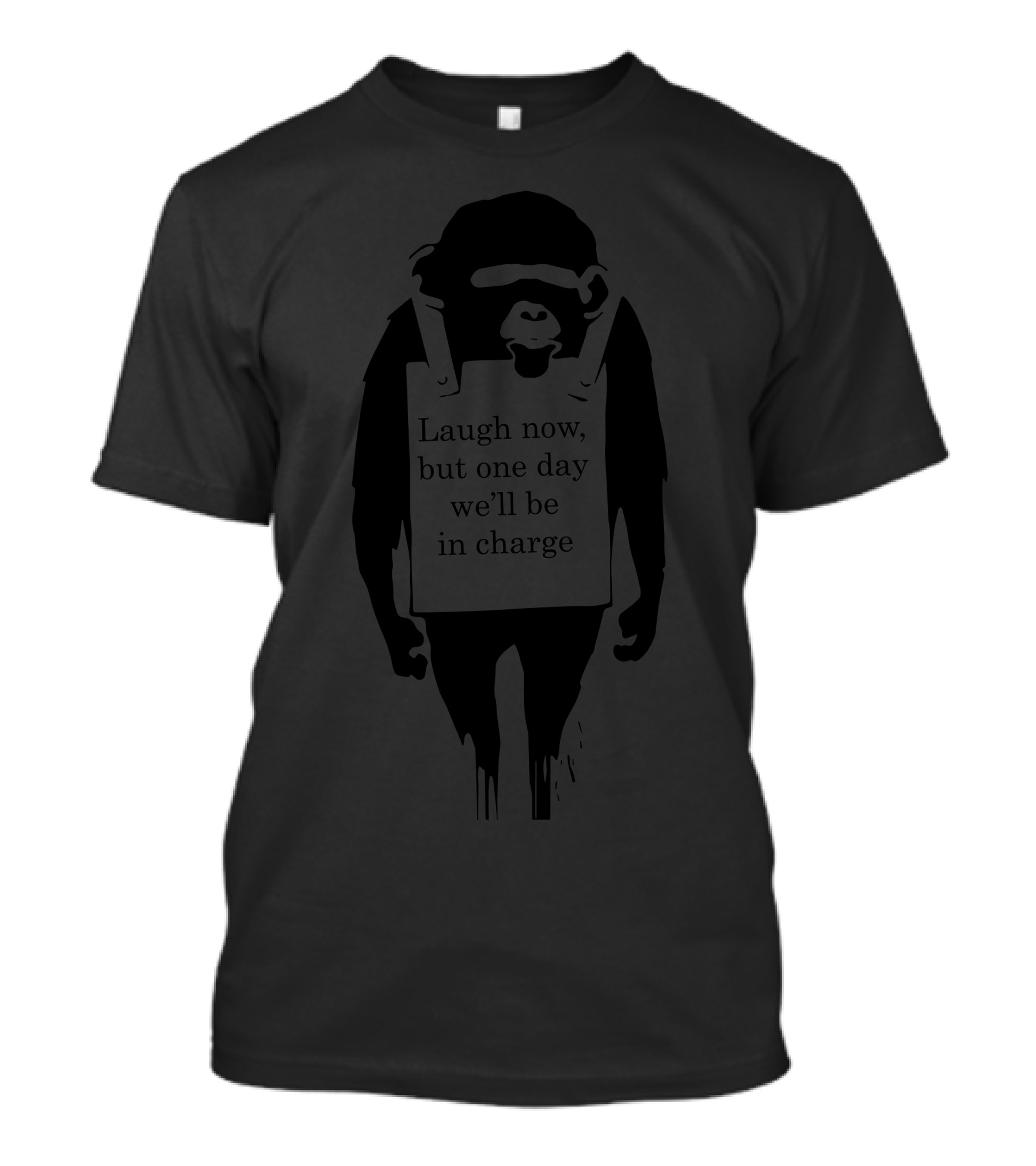 Laugh Now Banksy Monkey One Day We'll Be In Charge T-Shirt