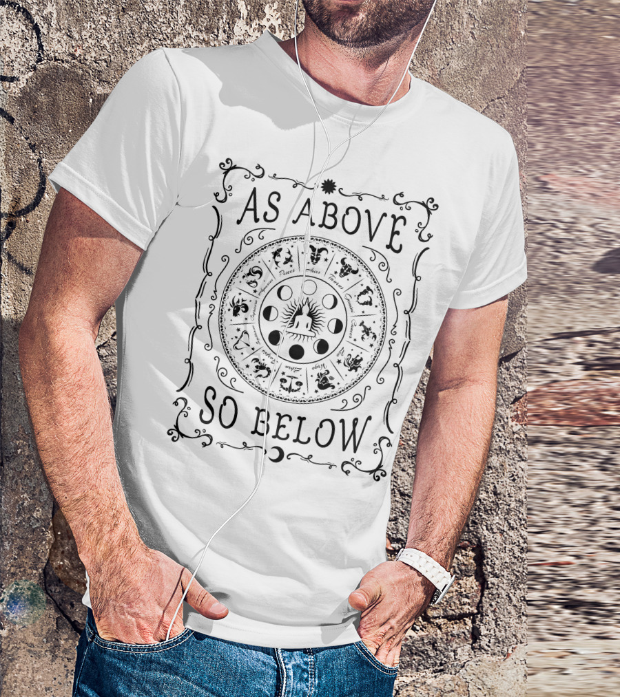 As Above So Below Zodiac Wheel Celestial Phases And Signs T-Shirt