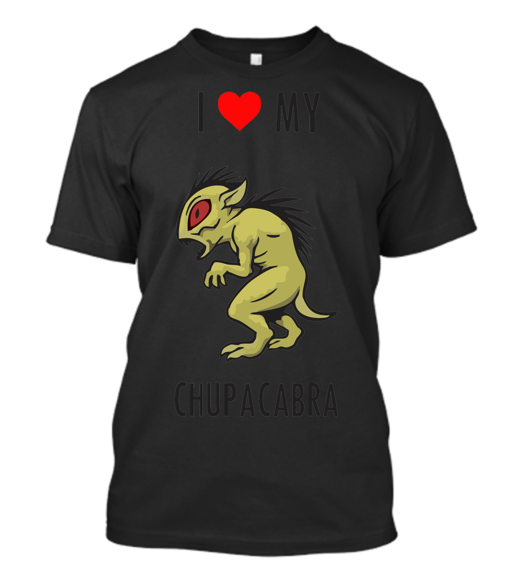 I Love My Chupacabra T-Shirt