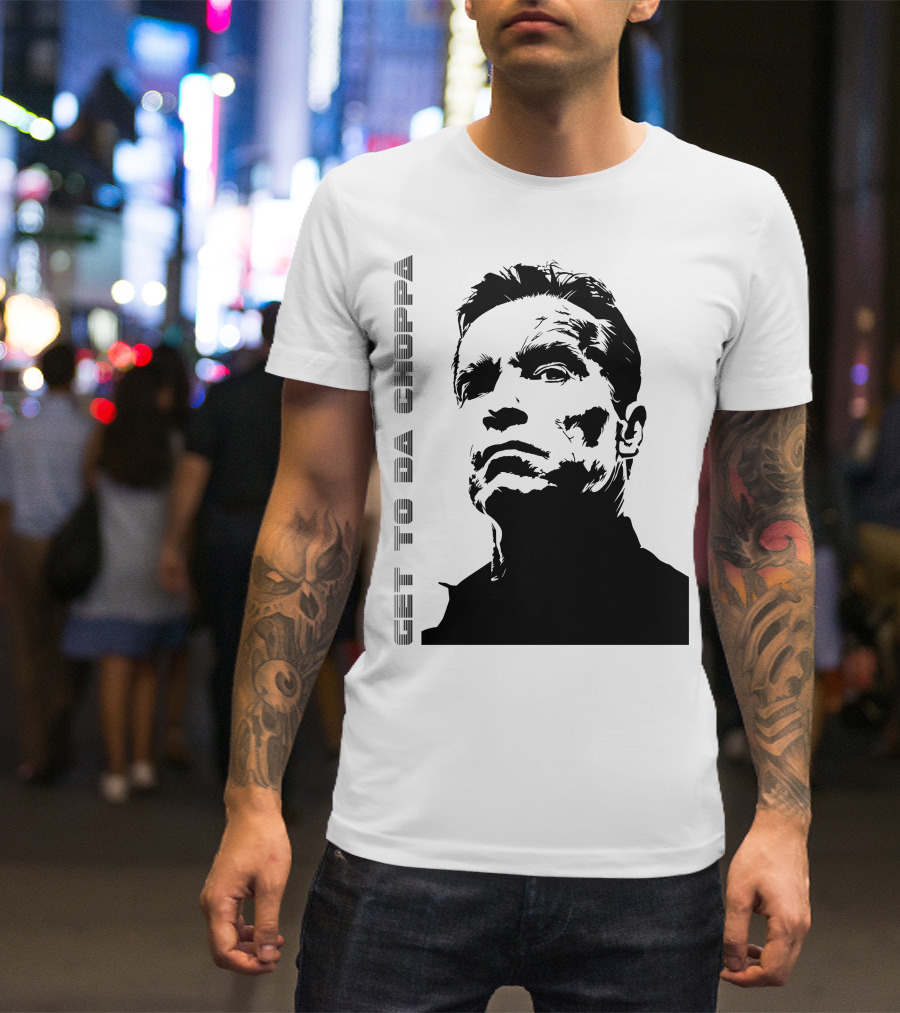 Get To Da Choppa Iconic Movie Quote And Action Star T-Shirt
