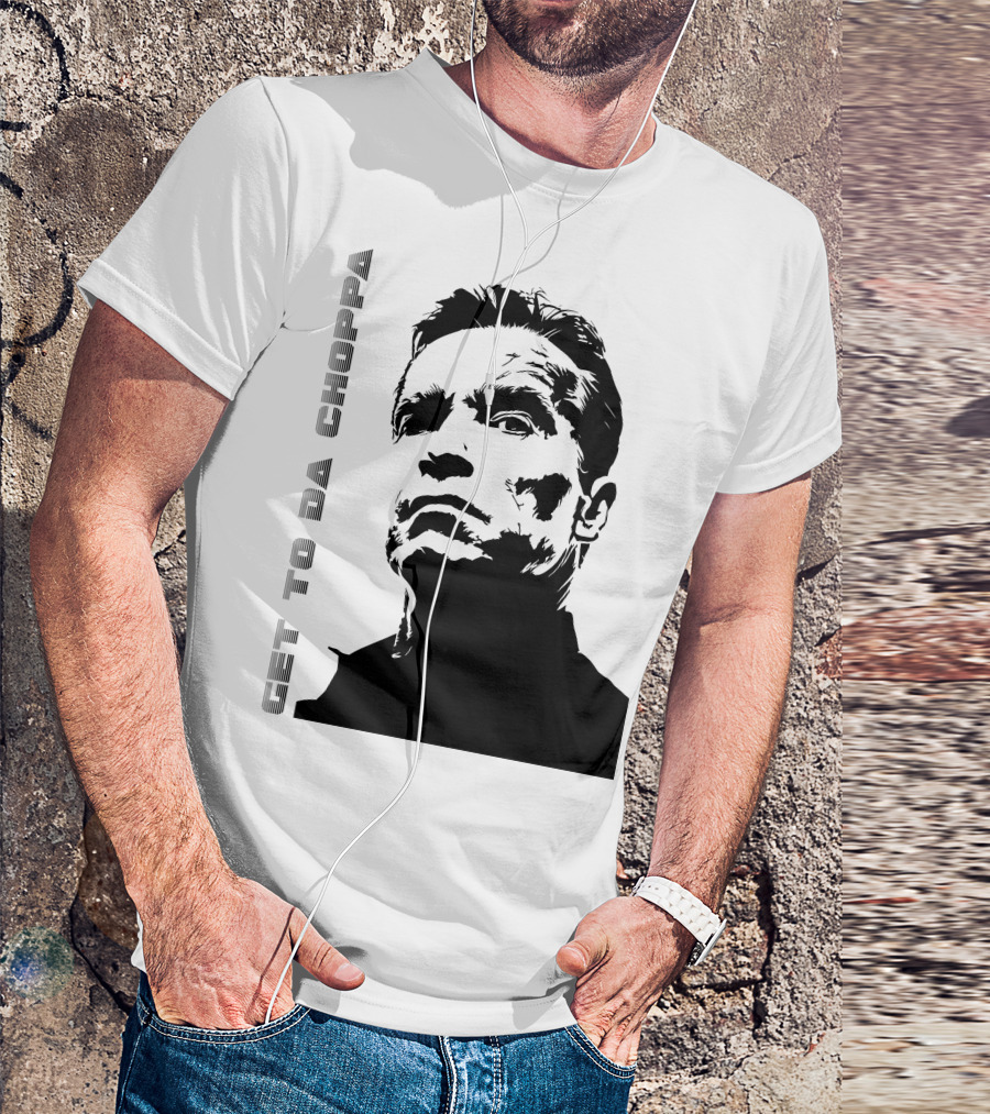 Get To Da Choppa Iconic Movie Quote And Action Star T-Shirt