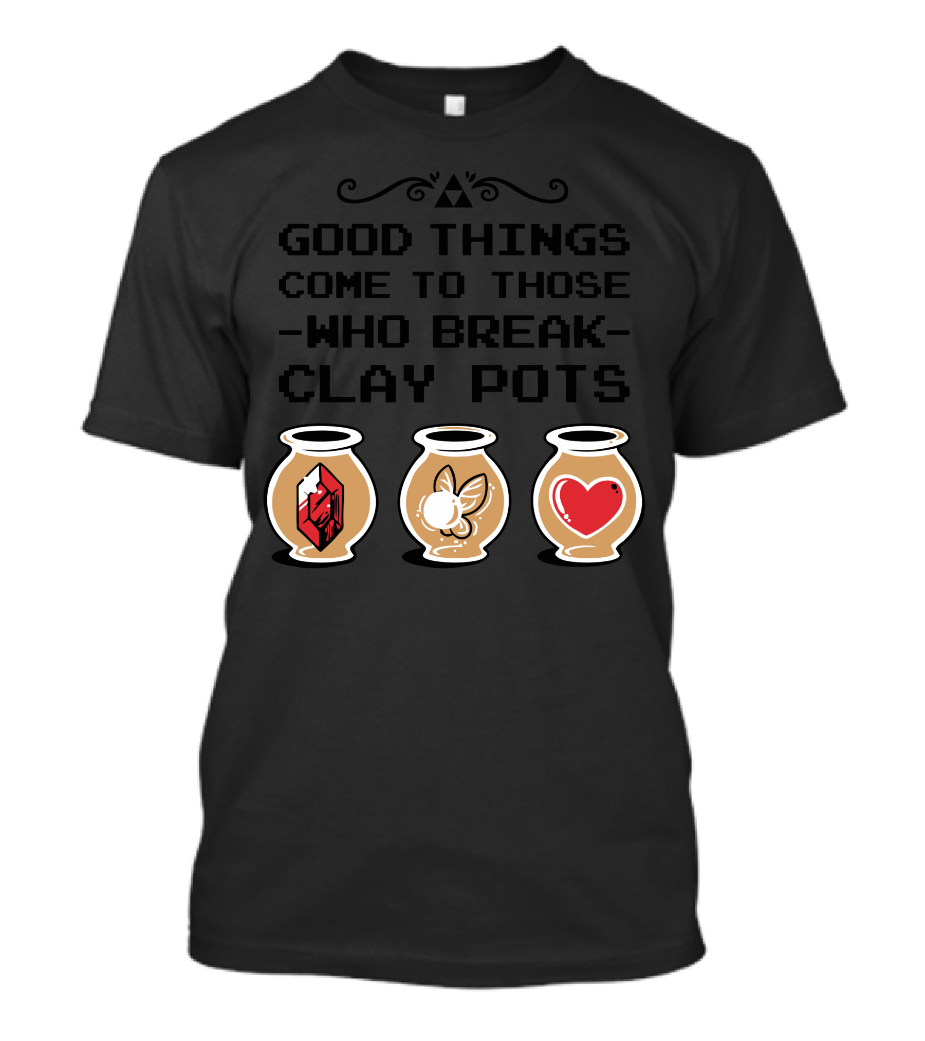 Good Things Come To Those Who Break Clay Pots Heart Gem Fairy T-Shirt