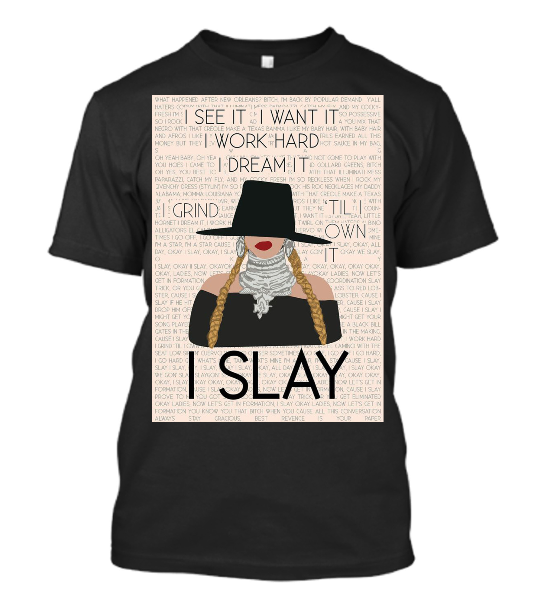 I Slay I See It I Want It I Work Hard I Dream It Grind Til I Own It T-Shirt