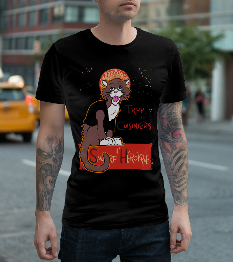 Trop de Cuisiniers Smarf L'Héroïque T-Shirt