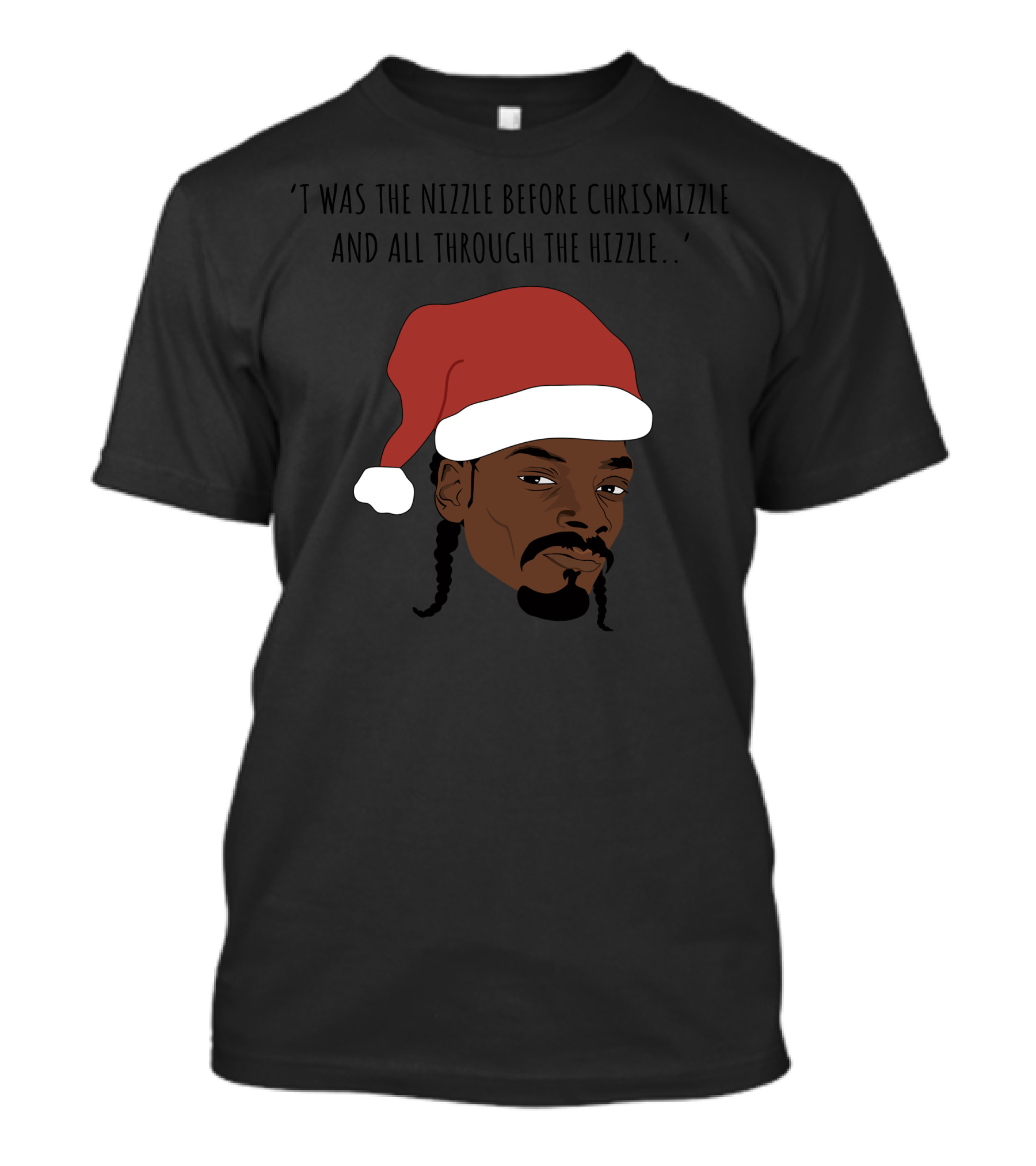 Twas The Nizzle Before Chrismizzle All Through The Hizzle Santa Hat Braids T-Shirt