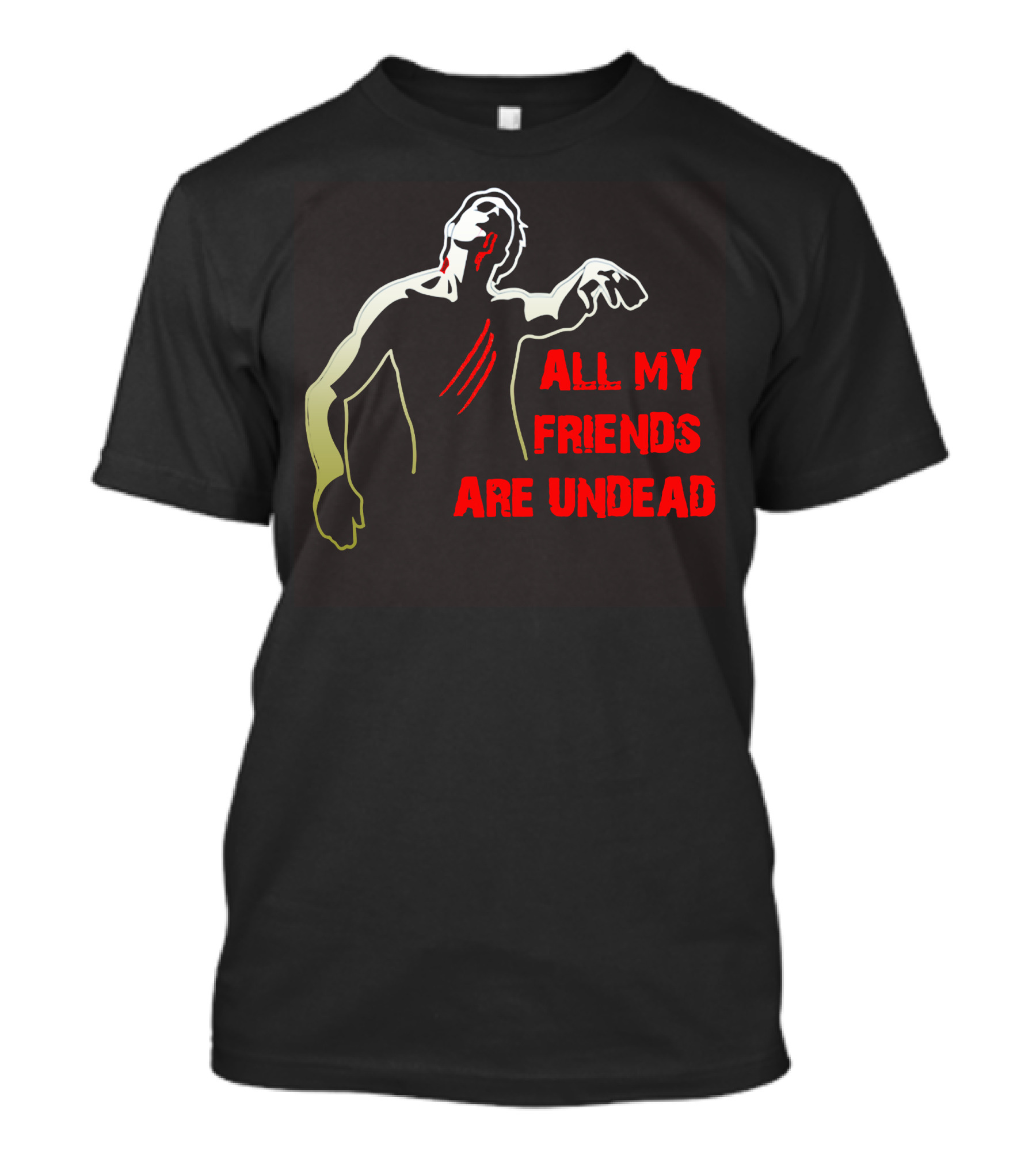 All My Friends Are Undead Zombie T-Shirt