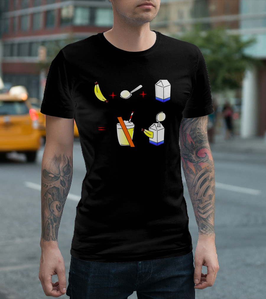 Banana Plus Milk Equals No Milkshake T-Shirt