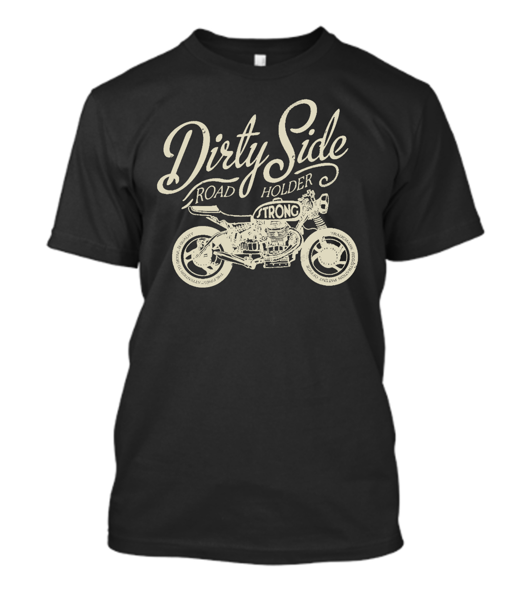 Dirty Side Road Holder Strong Motorcycle T-Shirt
