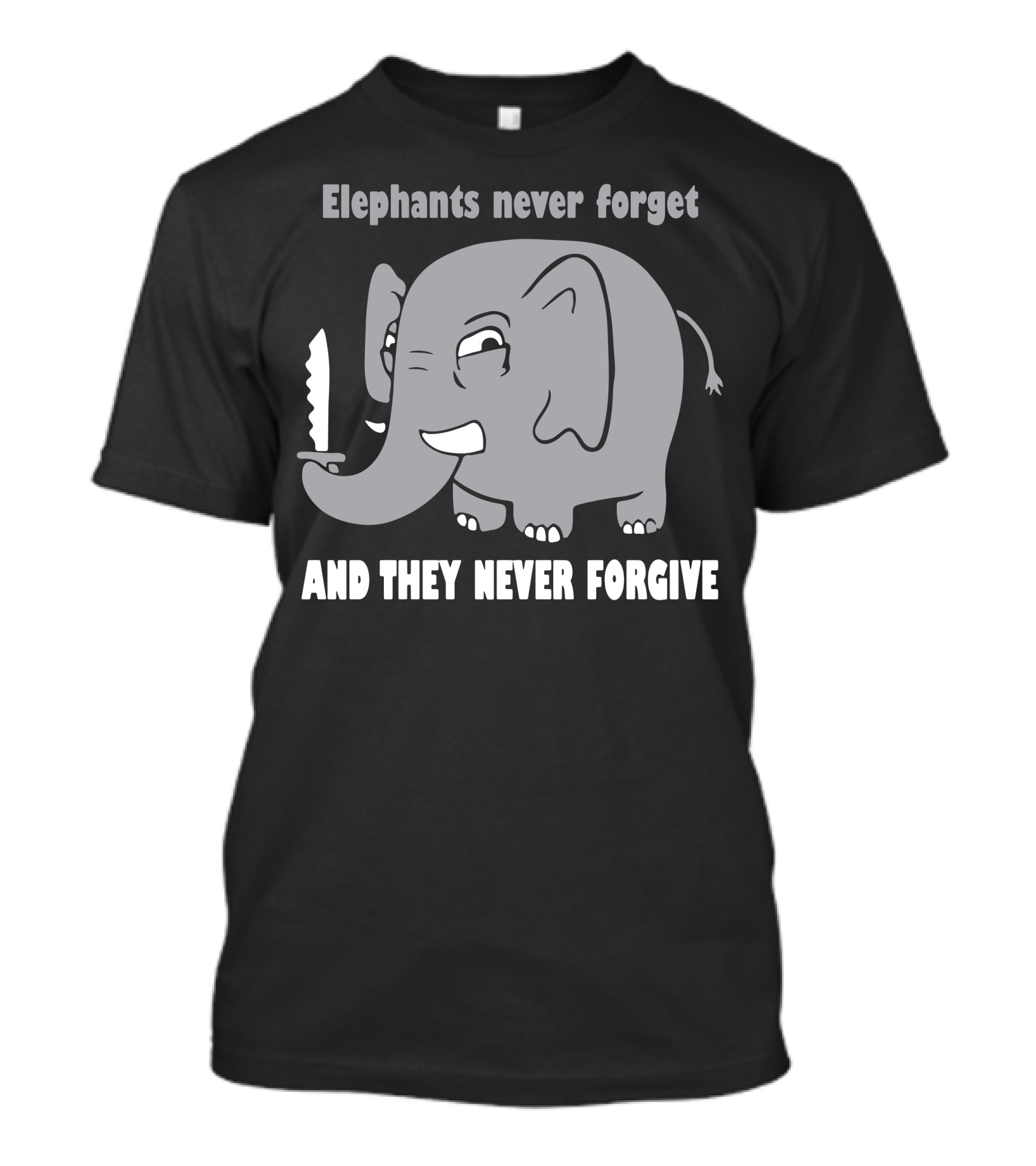 Elephants Never Forget And They Never Forgive With Knife-Wielding Cartoon Elephant T-Shirt